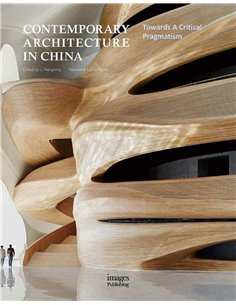 Contemporary Architecture In China - Towards A Critical Pragmatism
