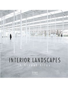 Interior Landscapes - A Visual Atlas