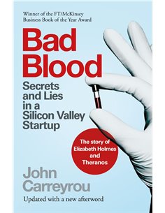 Bad Blood - Secrets And Lies In A Silicon Valley Startup
