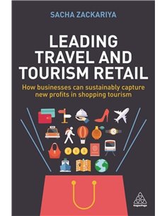 Leading Travel And Tourism Retail - How Businesses Can Sustainably Capture New Profits In Shopping Tourism