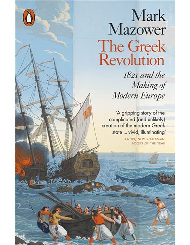 The Greek Revolution - 1821 And The Making Of Modern Europe