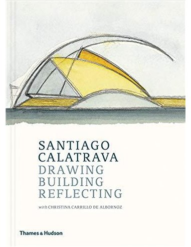 Santiago Calatrava: Drawing Building Reflecting