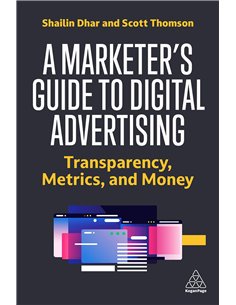 A Merketeter's Guide To Digital Advertising - Transparency, Metrics And Money