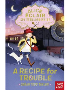 Alice Eclair Spy Extraordinaire - A Recipe For Trouble
