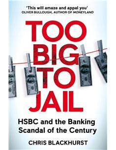 Too Big To Jail - Hsbs And The Banking Scandal Of The  Century