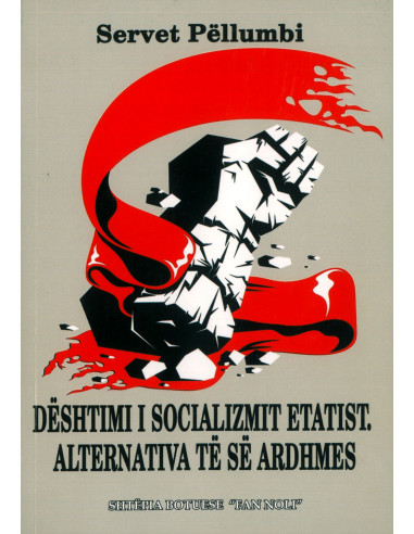 Deshtimi I Socializmit Etatist.alternativa Te Se Ardhmes