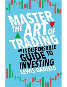 Master The Art Of Trading - An Indispensable Guide To Investing