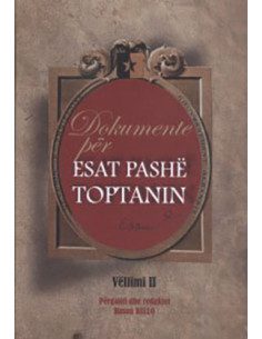Dokumente Per Esat Pashe Toptanin (vell.ii)