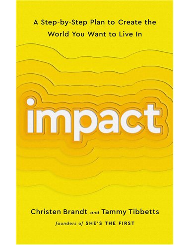 Impact - A Step By Step Plan To Create The World You Want To Live in