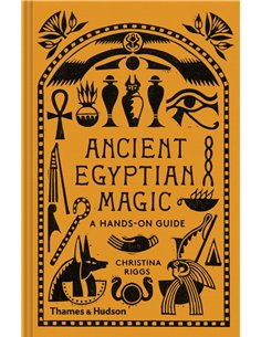 Ancient Egyptian Magic - A Hands On Guide