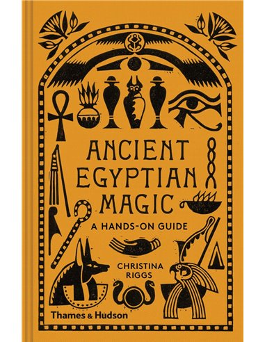 Ancient Egyptian Magic - A Hands On Guide