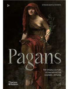 Pagans - The Visual Culture Of Pagan Myths, Legends + Rituals
