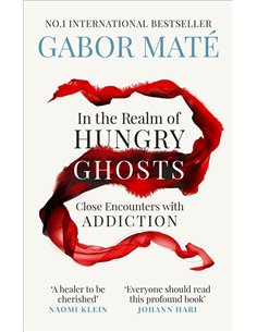 In The Realm Of Hungry Ghosts - Close Encounters With Addiction