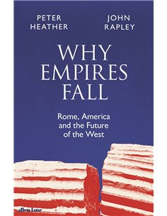 Why Empires Fall - Rome, America And The Future Of The West