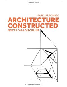 Architecture Constructed - Notes On A Discipline
