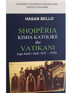 Shqiperia, Kisha Katolike Dhe Vatikani (nga Fundi I Shek.xiX-1939)