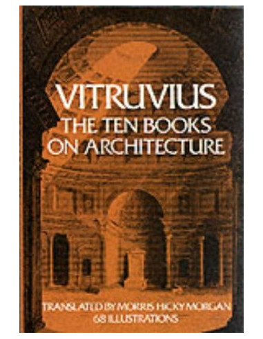 Vitruvius - The Ten Books On Architecture