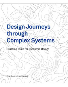 Design Journeys Through Complex Systems