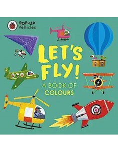 Let's Fly! A Book Of First Colours