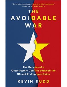 The Avoidable War - The Dangers Of A Catastrophic Conflict Between The U.s. And Xi Jinping's China