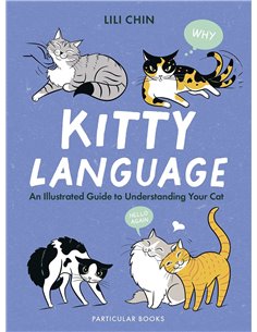 Kitty Language - An Illustrated Guide To Understanding Your Cat