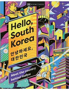 Hello, South Korea - Meet The Country Behind Hallyu
