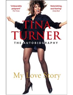 Tina Turner - The Autobiography - My Love Story