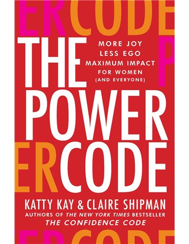 Power Code - More Joy Less Ego Maximum Impact For Women (and Everyone)