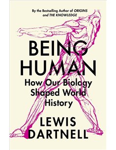 Being Human - How Our Biology Shaped World History
