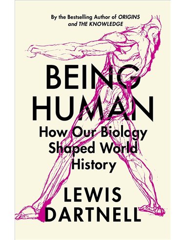 Being Human - How Our Biology Shaped World History