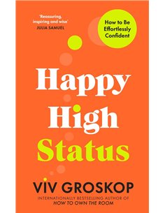 Happy High Status - How To Be Effortlessly Confident