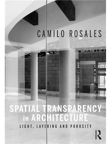 Spatial Transparency In Architecture - Light, Layering And Porosity