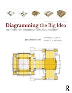 Diagramming The Big Idea - Methods For Architectural Composition