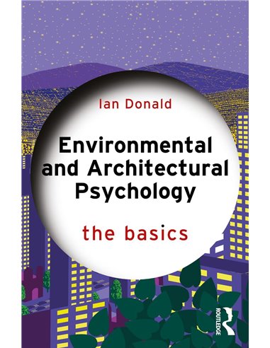Environmental And Architectural Psychology - The Basics