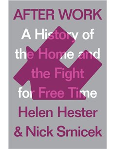 After Work - A History Of The Home And The Fight For Free Time