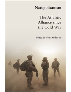Natopolistanism - The Atlantic Alliance Since The Cold War