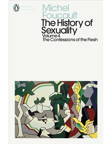The History Of Sexuality Vol. 4 - Confessions Of The Flesh