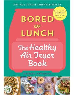 Bored Of Lunch - The Healthy Air Fryer Book
