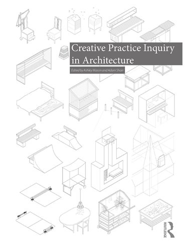 Creative Practice Inquiry In Architecture