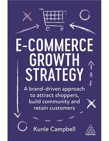 E-Commerce Growth Strategy - A Brand Driven Approch To Attract Shoppers, Build Community And Retain Customers