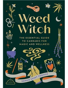 Weed Witch - The Essential Guide To Cannabis For Magic And Wellness