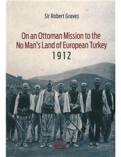 On An Ottoman Mission To The No Man's Land Of European Turkey 1912
