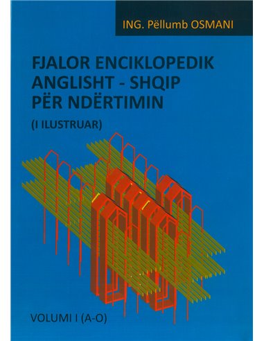Fjalor Enciklopedik AnglishT-Shqip Per Ndertimin Vell.1 (A-o)