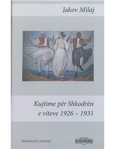 Kujtime Per Shkodren E Viteve 1926 - 1931