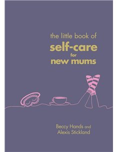 The Little Book Of Self Care For New Mums