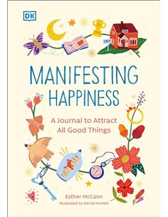 Manifesting Happiness - A Journal To Attract All Good Things