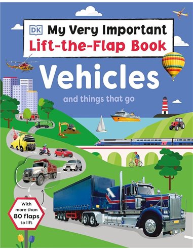 My Very Important Lift The Flap Book - Vehicles And Things That go
