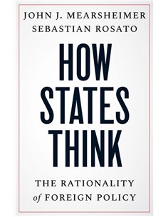 How States Think - The Rationality Of Foreign Policy