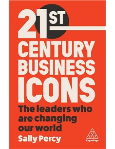 21st Century Business Icons - The Leaders Who Are Changing Our World