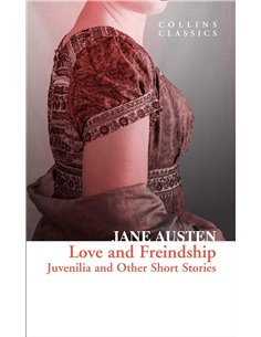 Love And Freinddship: Juvenilia And Other Short Stories